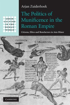 The Politics of Munificence in the Roman Empire - Zuiderhoek, Arjan