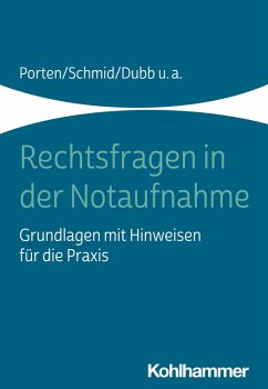 Rechtsfragen in der Notaufnahme (eBook, PDF) - Porten, Stephan; Schmid, Katharina; Dubb, Rolf; Beier, Michael; Kaltwasser, Arnold; Witt, Nadine