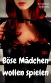 Böse Mädchen wollen spielen (eBook, ePUB)