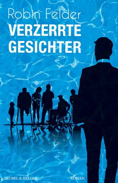 Verzerrte Gesichter (eBook, ePUB) - Felder, Robin