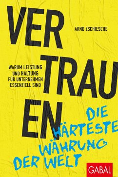 Vertrauen – die härteste Währung der Welt (eBook, ePUB) - Zschiesche, Arnd