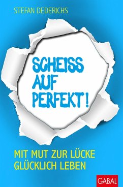 Scheiß auf perfekt! (eBook, PDF) - Dederichs, Stefan