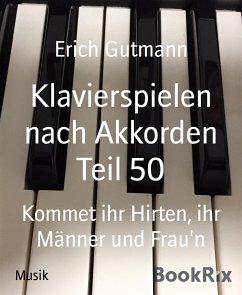 Klavierspielen nach Akkorden Teil 50 (eBook, ePUB) - Gutmann, Erich