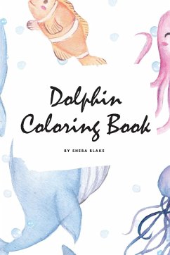 Dolphin Coloring Book for Children (6x9 Coloring Book / Activity Book) - Blake, Sheba