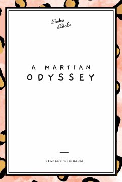 A Martian Odyssey - Weinbaum, Stanley