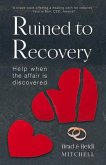 Ruined to Recovery: Help When the Affair Is Discovered