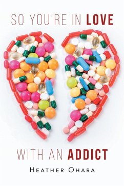 So You're in Love with an Addict (eBook, ePUB) - O'Hara, Heather
