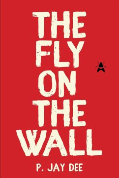 The Fly on the Wall (eBook, ePUB) - Jay Dee, P.