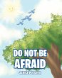 Do Not Be Afraid (eBook, ePUB) - Bild 1