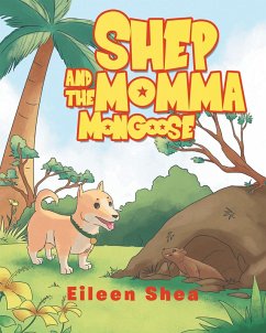 Shep and the Momma Mongoose (eBook, ePUB) - Shea, Eileen