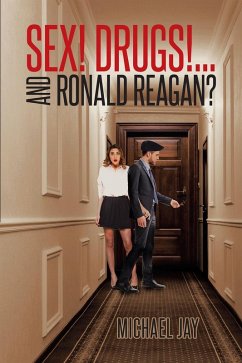 Sex! Drugs!...And Ronald Reagan? (eBook, ePUB)