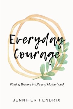 Everyday Courage (eBook, ePUB) - Hendrix, Jennifer
