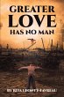 Greater Love Has No Man (eBook, ePUB) - Bild 1