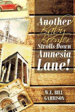 Another Baby Boomer Strolls Down Amnesia Lane! (eBook, ePUB) Another Baby Boomer Strolls Down Amnesia Lane! (eBook, ePUB)