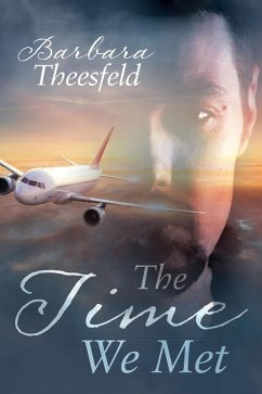 The Time We Met (eBook, ePUB) - Theesfeld, Barbara