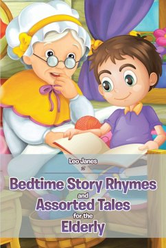 Bedtime Story Rhymes and Assorted Tales for the Elderly (eBook, ePUB)