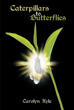 Caterpillars to Butterflies (eBook, ePUB) - Kyle, Carolyn