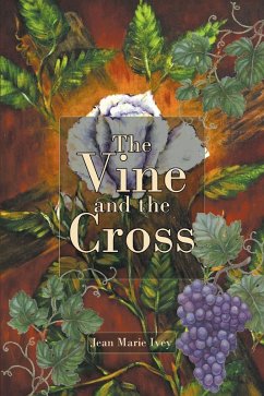 The Vine and the Cross (eBook, ePUB) - Marie Ivey, Jean