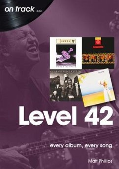 Level 42: Every Album, Every Song - Phillips, Matt