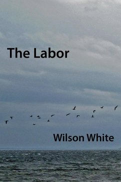 The Labor (eBook, ePUB) - White, Wilson