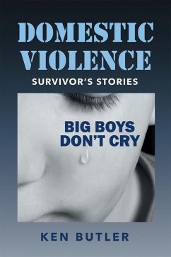 Domestic Violence Survivor's Stories (eBook, ePUB) - Butler, Ken