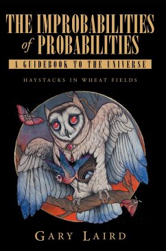 The Improbabilities of Probabilities: A Guidebook to the Universe (eBook, ePUB)
