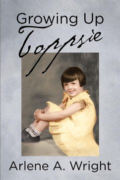 Growing Up Toppsie (eBook, ePUB) - Wright, Arlene A. A.