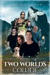 When Two Worlds Collide (eBook, ePUB) - Bild 1