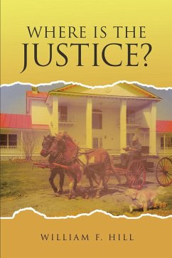 Where is the Justice (eBook, ePUB) - Hill, William F.