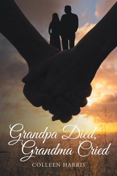 Grandpa Died, Grandma Cried (eBook, ePUB)