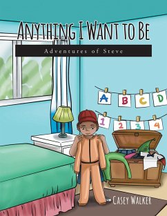 Anything I Want to Be (eBook, ePUB) - Walker, Casey