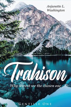 Trahison Why Weren't We the Chosen Ones (eBook, ePUB)