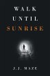 Walk Until Sunrise (eBook, ePUB) - Bild 1