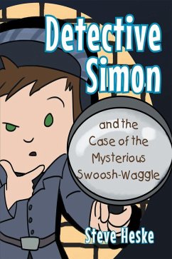 Detective Simon and the Case of the Mysterious Swoosh-Waggle (eBook, ePUB)