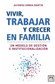 Vivir, trabajar y crecer en familia (eBook, ePUB)