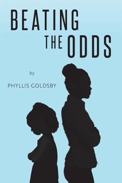 Beating the Odds (eBook, ePUB) - Goldsby, Phyllis