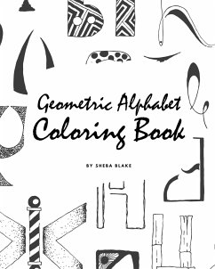Geometric Alphabet Coloring Book for Children (8x10 Coloring Book / Activity Book) - Blake, Sheba
