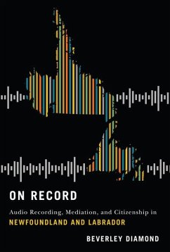 On Record: Audio Recording, Mediation, and Citizenship in Newfoundland and Labrador - Diamond, Beverley