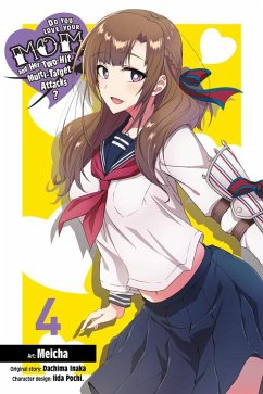 Do You Love Your Mom and Her Two-Hit Multi-Target Attacks?, Vol. 4 (Manga) - Inaka, Dachima