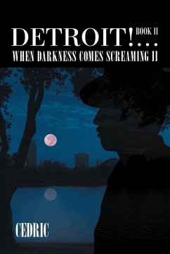 Detroit! ...When Darkness Comes Screaming II (eBook, ePUB) - Cedric