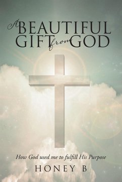 A Beautiful Gift from God (eBook, ePUB) - B, Honey