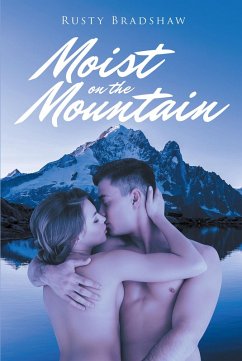 Moist on the Mountain (eBook, ePUB) - Bradshaw, Rusty