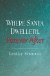 Where Santa Dwelleth, Forever After... - Bild 1