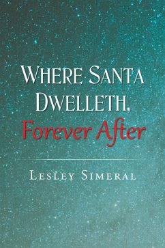 Where Santa Dwelleth, Forever After (eBook, ePUB)