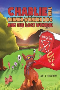 Charlie the Wiener Wonder Dog and the Lost Woobie (eBook, ePUB)