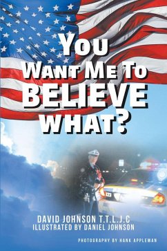 You Want Me to Believe What? (eBook, ePUB) - Johnson T. T. L. J. C., David