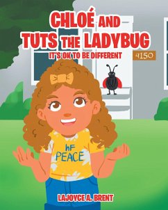 Chloe and Tuts the Ladybug (eBook, ePUB) - A. Brent, Lajoyce