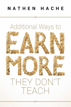 Additional Ways to Earn More They Don't Teach (eBook, ePUB) - Hache, Nathen