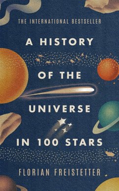 A History of the Universe in 100 Stars - Freistetter, Florian