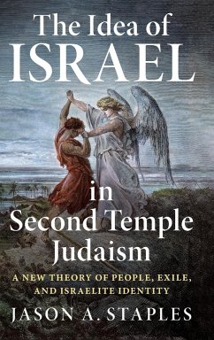 The Idea of Israel in Second Temple Judaism - Staples, Jason A.